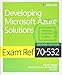 Exam Ref 70-532 Developing Microsoft Azure Solutions
