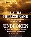 Unbroken: A World War II Story of Survival, Resilience, and Redemption