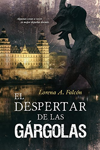 El despertar de las gárgolas de [Falcón, Lorena A.]