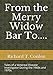 From the Merry Widow Bar To....: Tales of a Venereal Disease Investigator During the 1960s and 1970s by 