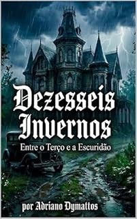 Livro Dezesseis Invernos: Entre o Terço e a Escuridão