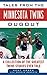 Tales from the Minnesota Twins Dugout: A Collection of the Greatest Twins Stories Ever Told (Tales from the Team)