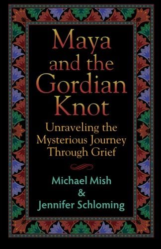 Maya and the Gordian Knot: Unraveling the Mysterious Journey Through Grief