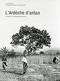 L'Ardèche d'antan : A travers la carte postale ancienne by