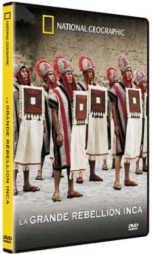 National Geographic - La Grande Rébellion Inca