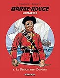 Barbe-Rouge - Intégrales - Tome 1 - Le Démon des Caraïbes (N) (BARBE ROUGE (INTEGRALE) (1)) (French Edition) by 