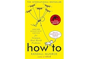 How To: Absurd Scientific Advice for Common Real-World Problems from Randall Munroe of xkcd