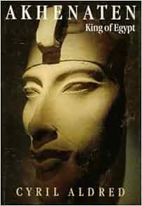 Akhenaten King Of Egypt Akhenaten King Of Egypt
