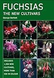 FUCHSIAS: The New Cultivars by George Bartlett