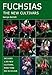 FUCHSIAS: The New Cultivars by George Bartlett