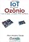 Livro Aplicando IoT na medição de Ozônio Com Arduino e módulo WiFi ESP8266