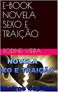 Livro E-BOOK NOVELA SEXO E TRAIÇÃO