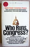 Who Runs Congress? The President, Big Business, or You? Ralph Nader Congress Project