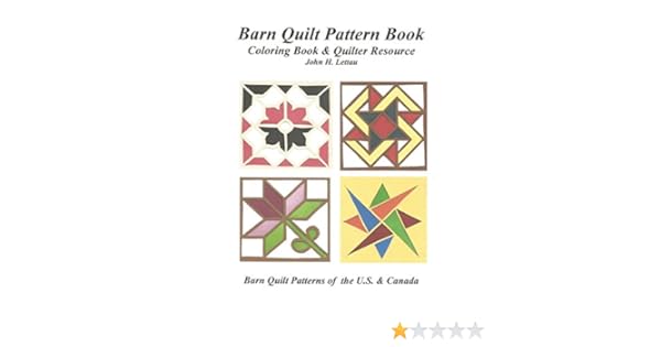 Barn Quilt Pattern Book John H Lettau 9781718685222 Amazon Com