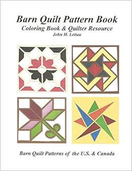 Barn Quilt Pattern Book John H Lettau 9781718685222 Amazon Com