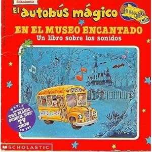 El autobus magico En El Museo Encantado / The Magic School Bus In the Haunted Museum: Un Libro Sobre Los Sonidos / A Book About Sound (El autobus magi