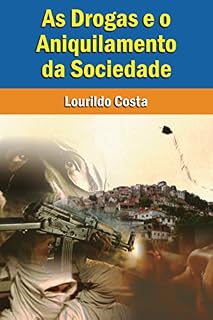 Livro As Drogas e o Aniquilamento da Sociedade