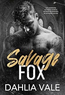 Livro Savage Fox: Um romance de uma sociedade secreta e sombria (Os Bilionários Sombrios Livro 2)