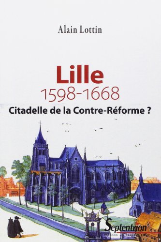 Lille, citadelle de la Contre-Réforme ?