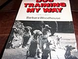 Dog Training My Way, Woodhouse, Barbara, 0812860829