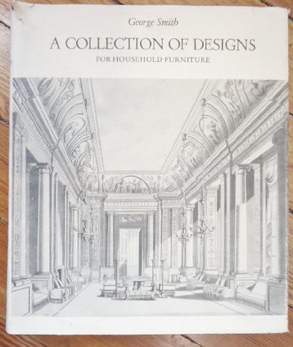 Collection of designs for household furniture and interior decoration;: With a new index to the 158 plates (Praeger reprints on arts, crafts, and trades)