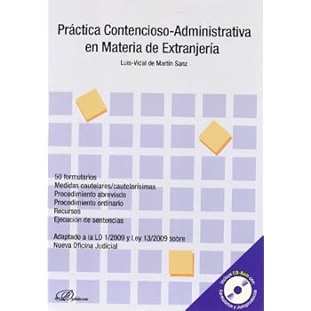 Práctica contencioso-administrativa en materia de extranjería: 50 formularios. Medidas cautelares/cautelarísimas. Procedimiento abreviado. ... y Ley 13/2009 sobre Nueva Oficina Judicial