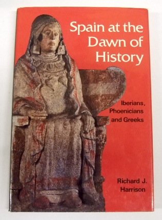 Spain at the Dawn of History: Iberians, Phoenicians and Greeks (Ancient Peoples and Places)