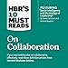 HBR's 10 Must Reads on Collaboration