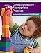 Developmentally Appropriate Practice: Curriculum and Development in Early Education