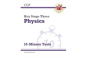 New KS3 Physics 10-Minute Tests (with answers): superb for catching up at home (CGP KS3 Science)