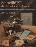 Stenciling the Arts & Crafts Home by Amy Miller