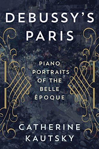 Twilight of the Belle Epoque: The Paris of Picasso, Stravinsky