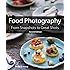 Food Photography: From Snapshots to Great Shots (2nd Edition)