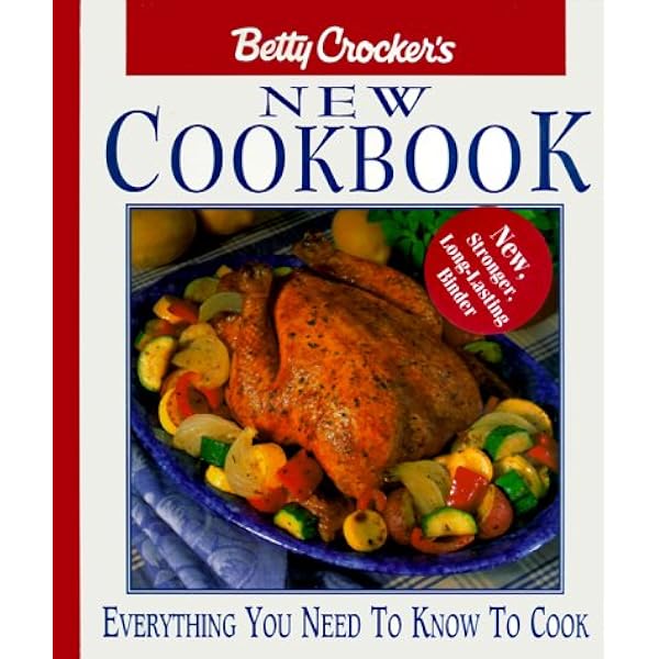 Betty Crocker's New Cookbook: Everything You Need to Know to Cook