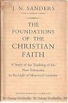 The foundations of the Christian faith: A study of the teaching of the New Testament in the light of historical criticism