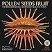 Pollen Seeds Fruit 2016 Wall Calendar: The Weird & Wonderful Microscopic World of Plants