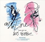 Out of Line: The Art of Jules Feiffer by 