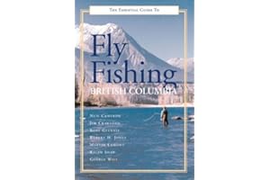 The Essential Guide to Fly Fishing in British Columbia