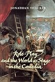 Role-Play and the World as Stage in the Comedia, Thacker, Jonathan, 0853235589