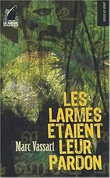 Les  larmes étaient leur pardon