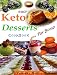 KETO DESSERTS CookBooK: 90 Easy delicious Recipes to lose weight eating food every time, without los by Veronika Sacher