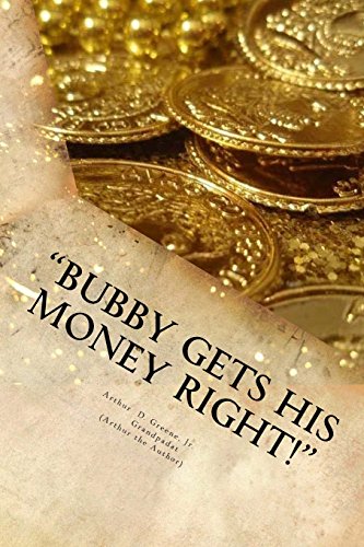 [F.R.E.E] Bubby Gets His Money Right! (Stories from the Heart of Grandpadat) (Volume 12) WORD