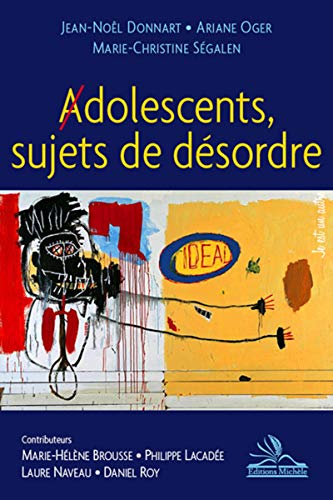 Adolescents, sujets de désordre by Collectif