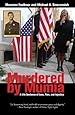 Murdered by Mumia: A Life Sentence of Loss, Pain, and Injustice