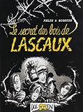 Le secret des Bois de Lascaux by 