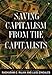 Saving Capitalism from the Capitalists: Unleashing the Power of Financial Markets to Create Wealth and Spread Opportunity - Book by Raghuram Rajan