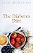 The Diabetes Diet (Diabetes Diet: Diabetes Management Options. Includes a Diabetes Diet Plan with Di by John McArthur, Corinne Watson