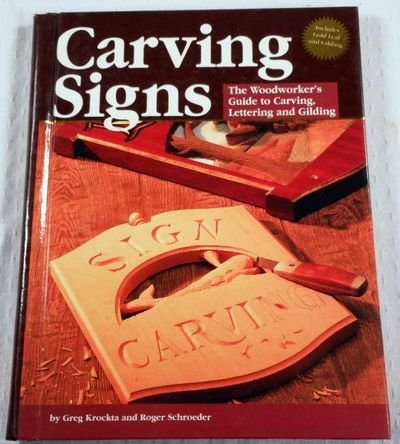 Carving Signs: A Woodworker's Guide by Roger; Krockta, Greg Schroeder (Hardcover)