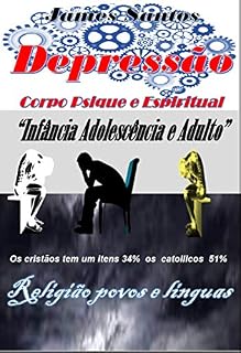 Livro Depressão Corpo Psique e Espiritual: "Infância Adolescência e Adulto" (1)
