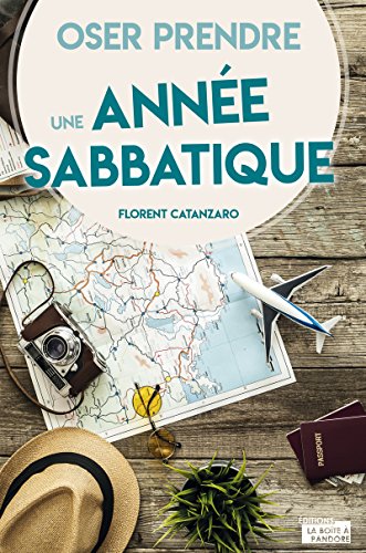 Oser prendre une année sabbatique (French Edition) by Florent Catanzaro